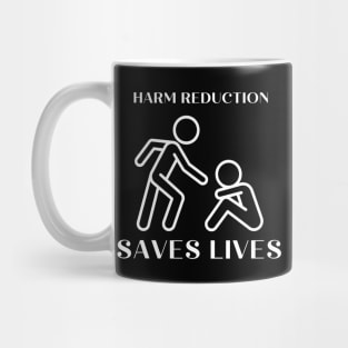 Harm Reduction Saves Lives Mug